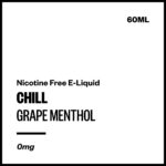 Chill - Grape Menthol (Nicotine Free E-Liquid 60ml)