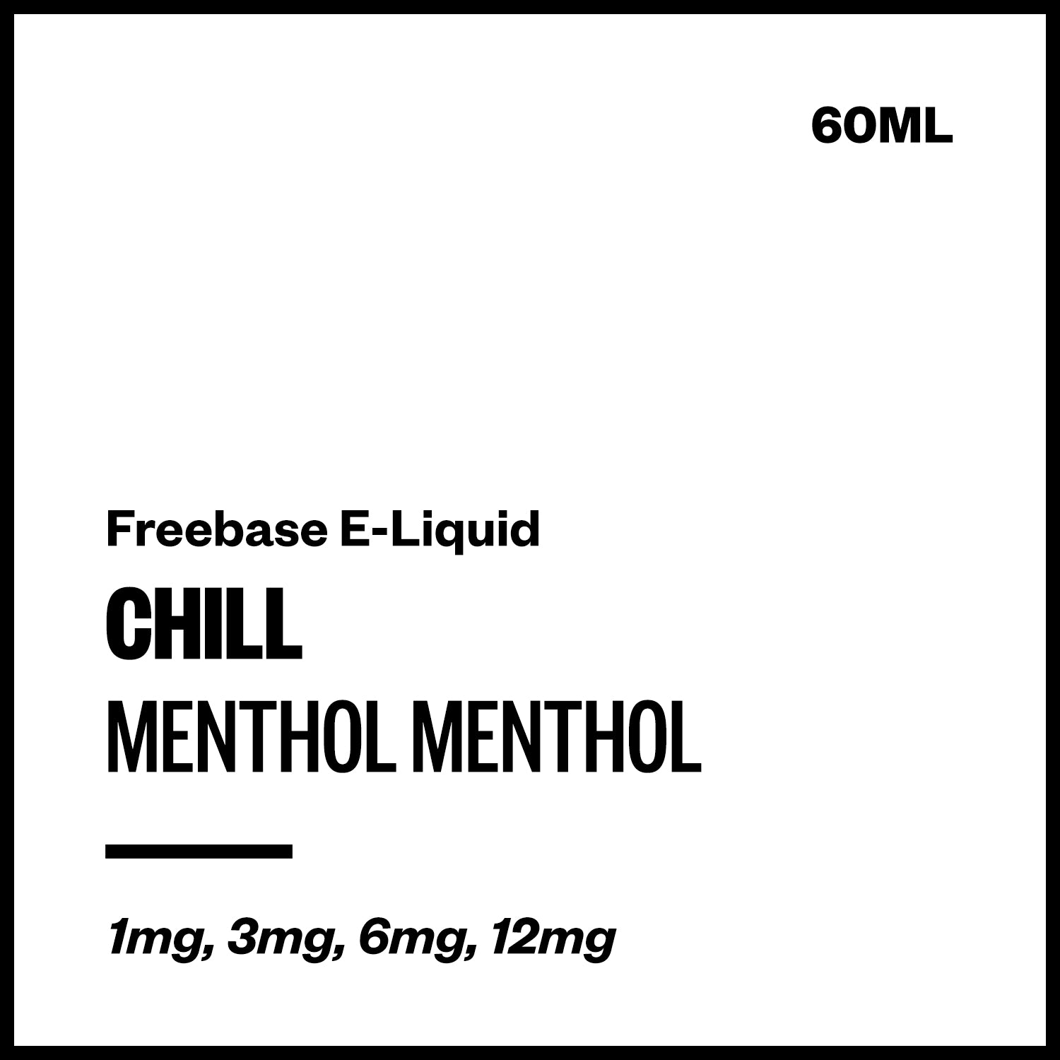 chill-menthol-freebase-with-nicotine.jpg Chill - Menthol Menthol (Freebase E-Liquid 60ml) - Image 1
