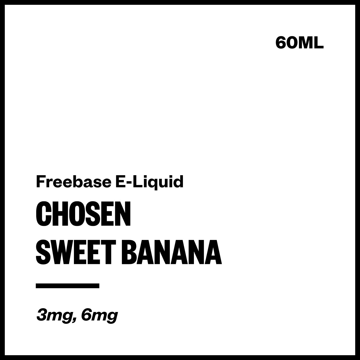 chosen-freebase-sweet-banana_b9f95863-c3f3-4084-b27f-d8a169e3bc7e.jpg Chosen - Sweet Banana (Freebase E-Liquid 60ml) - Image 1