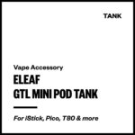 Eleaf GTL Mini Pod Tank