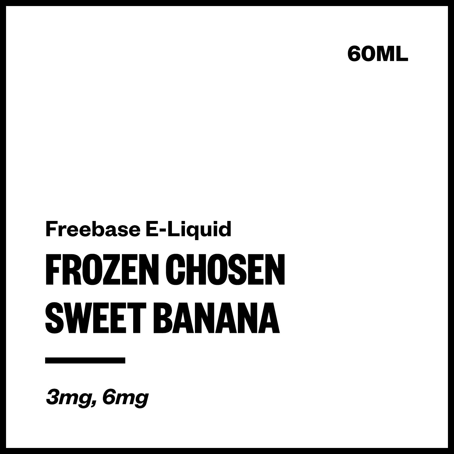 frozen-chosen-freebase-sweet-banana_cac9c983-c725-4619-8f0d-99f81e8686f0.jpg Frozen Chosen - Sweet Banana (Freebase E-Liquid 60ml) - Image 1