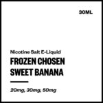 Frozen Chosen - Sweet Banana (Nic Salt E-Liquid 30ml)