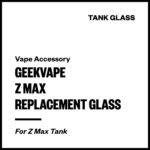 Geekvape Z Max Replacement Glass 4mL