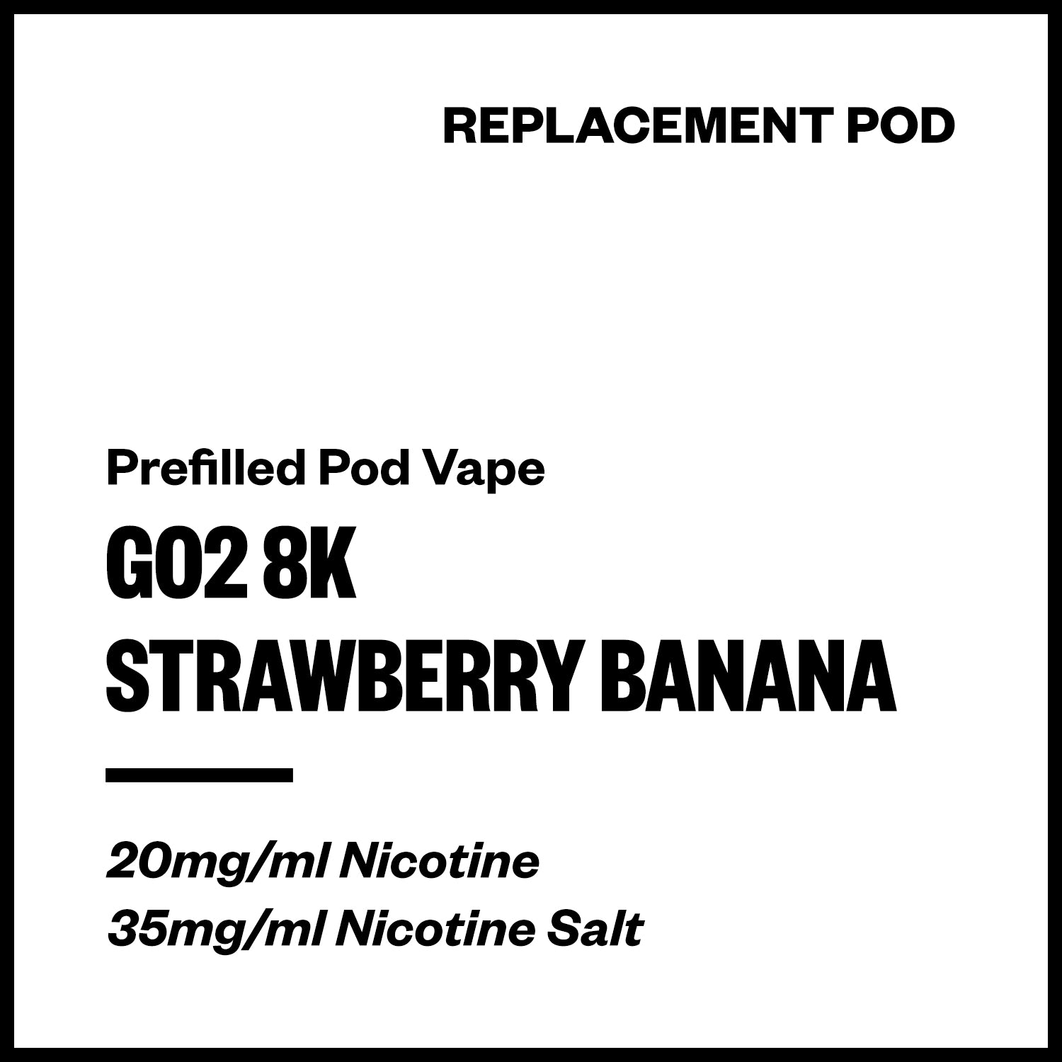 go2-8k-prefilled-pod-strawberry-banana.jpg Go2 8K / IGET Bar Plus - Strawberry Banana (Replacement Pod) - Image 1