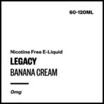 Legacy - Banana Cream (Nicotine Free E-Liquid)