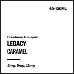 Legacy - Caramel (Freebase E-Liquid) - 60ml / 3mg/mL Nicotine Content