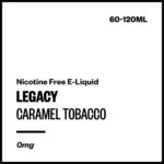 Legacy - Caramel Tobacco (Nicotine Free E-Liquid)