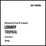 Legacy - Tropical (Nicotine Free E-Liquid)