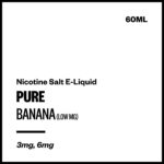 Pure - Banana (Low MG Nic Salt E-Liquid 60ml)