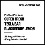 Super Fresh Tesla Bar - Blackberry Lemon (Replacement Pod)