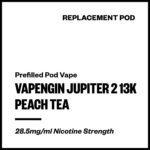 Vapengin Jupiter 2 - Peach Tea (13,000 Puffs Replacement Pod)