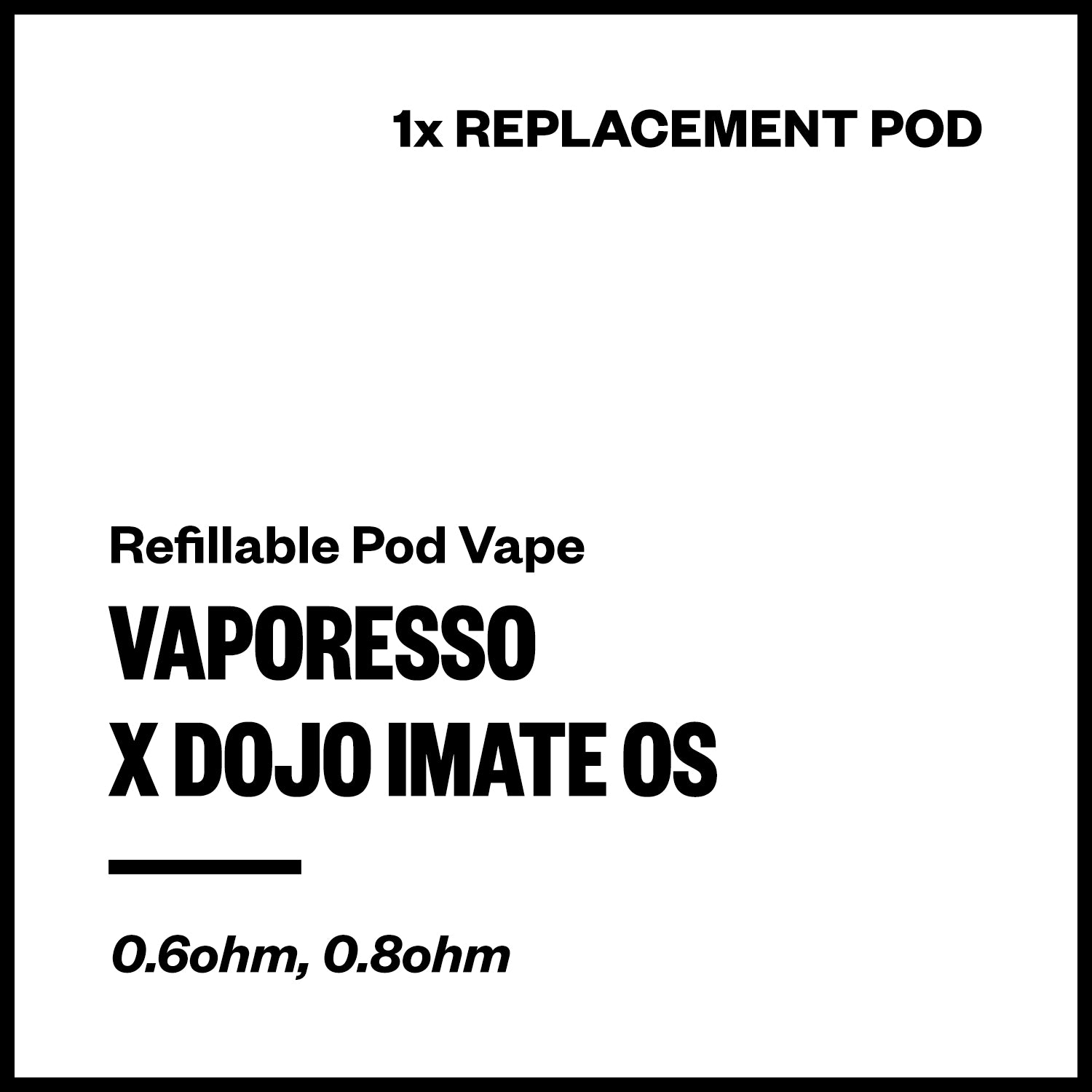 vaporesso-x-dojo-imate-pod.jpg Vaporesso X Dojo iMate OS Replacement Pod - Image 1